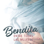 bendita-eres-el-poder-de-la-mujer-en-la-historia