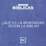 descubre-el-significado-de-la-benignidad-en-la-biblia-guia-completa