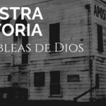 descubre-la-verdad-detras-de-las-asambleas-de-dios-historia-y-ensenanzas